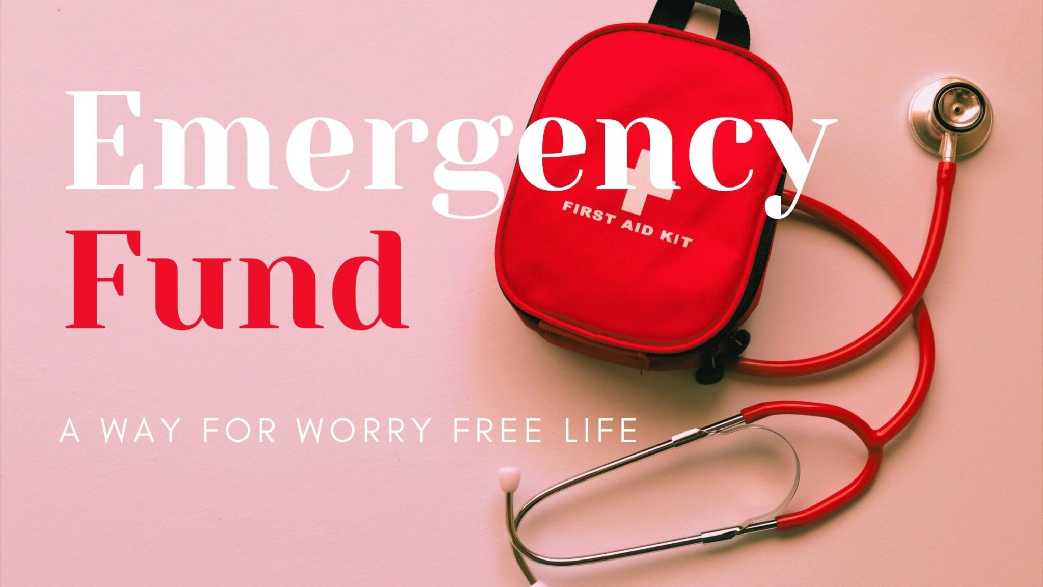 emergency-fund-a-way-of-worry-free-life-what-why-and-how