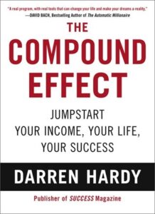 The compounding Effect by Darren Hardy